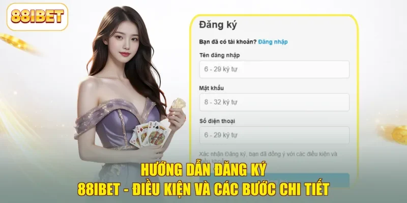 Hướng Dẫn Đăng Ký 88ibet - Điều Kiện Và Các Bước Chi Tiết